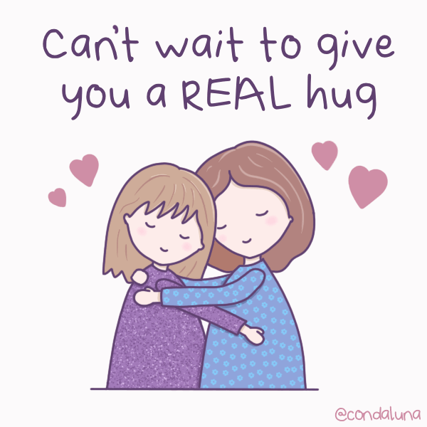 Can't wait to give you a REAL hug